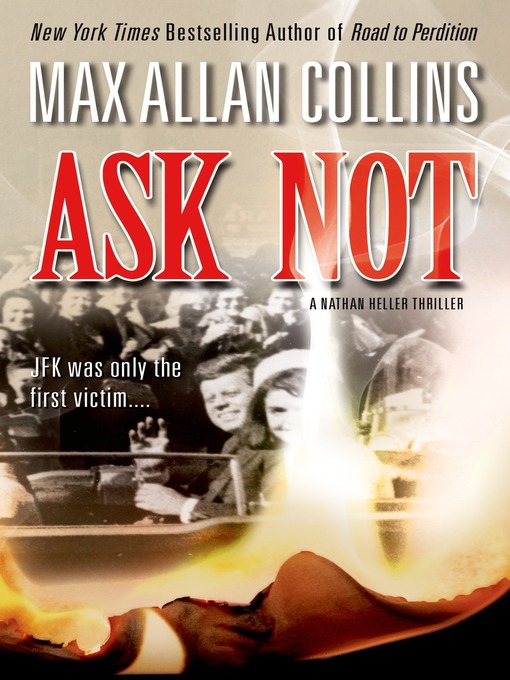 Title details for Ask Not by Max Allan Collins - Available